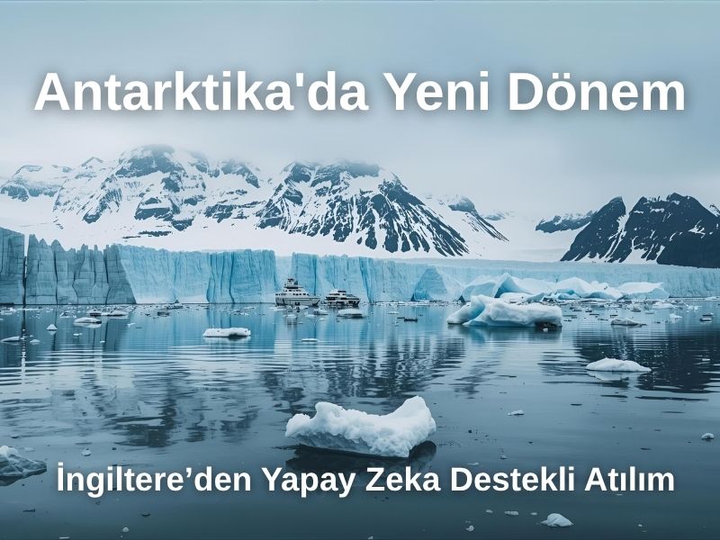 Antarktika'da Yeni Dönem: Yapay Zeka ile Deniz Canlıları Artık Saniyeler İçinde Tespit Ediliyor 2 antartika İngiltere’den Yapay Zeka Destekli Atılım