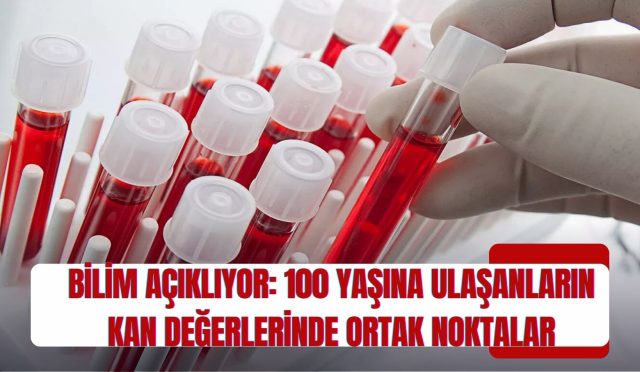 Bilim Açıklıyor 100 Yaşına Ulaşanların Kan Değerlerinde Ortak Noktalar (1)
