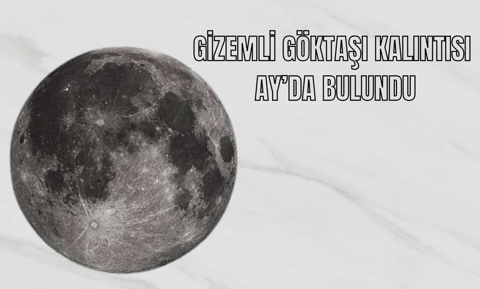 Gizemli Göktaşı Kalıntısı Ay’da Bulundu