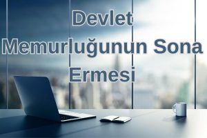 Devlet Memurluğunun Sona Ermesi