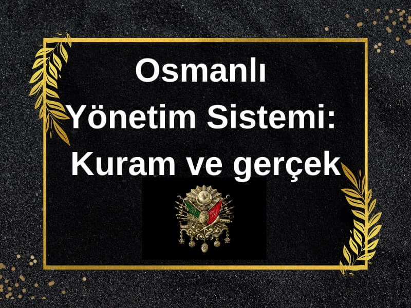 18.Yüzyıl Sonunda Osmanlı İmparatorluğunun Analizi 2 Osmanlı yönetimi Kuram ve gerçek