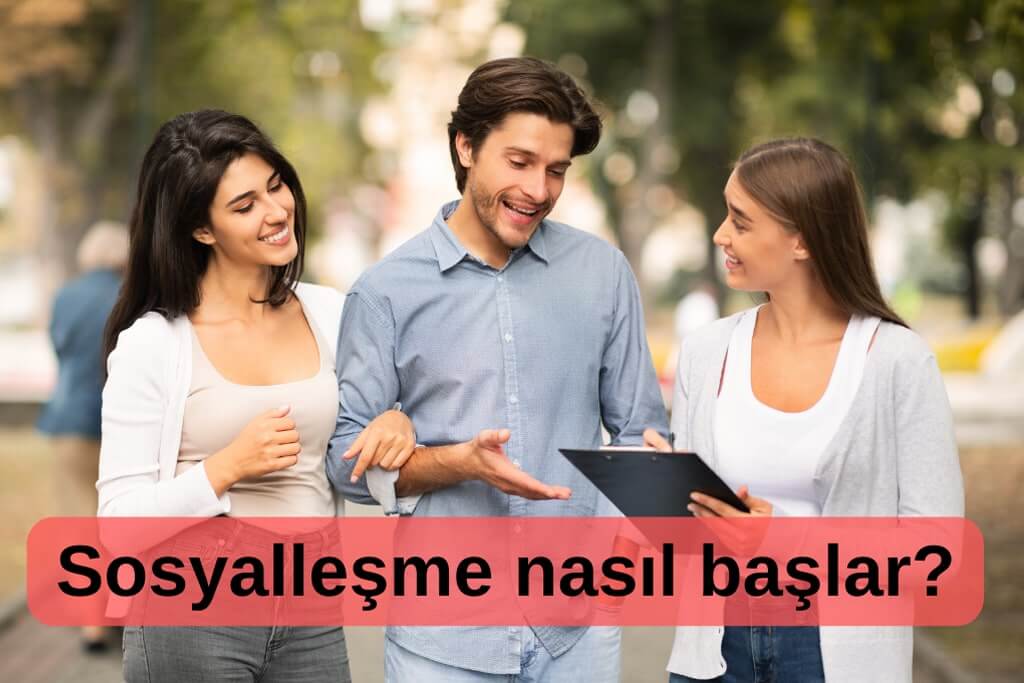 Sosyalleşme Nedir? 1 Sosyalleşme nasıl başlar?